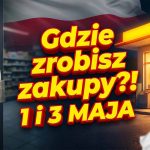 Handel w majówkę 2026: Które sklepy są otwarte 1 i 3 maja?