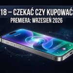 iPhone 18 – data premiery, cena w Polsce i co wiemy o specyfikacji