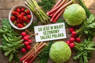 Dieta na maj 2026 – sezonowe warzywa i owoce, które warto jeść teraz