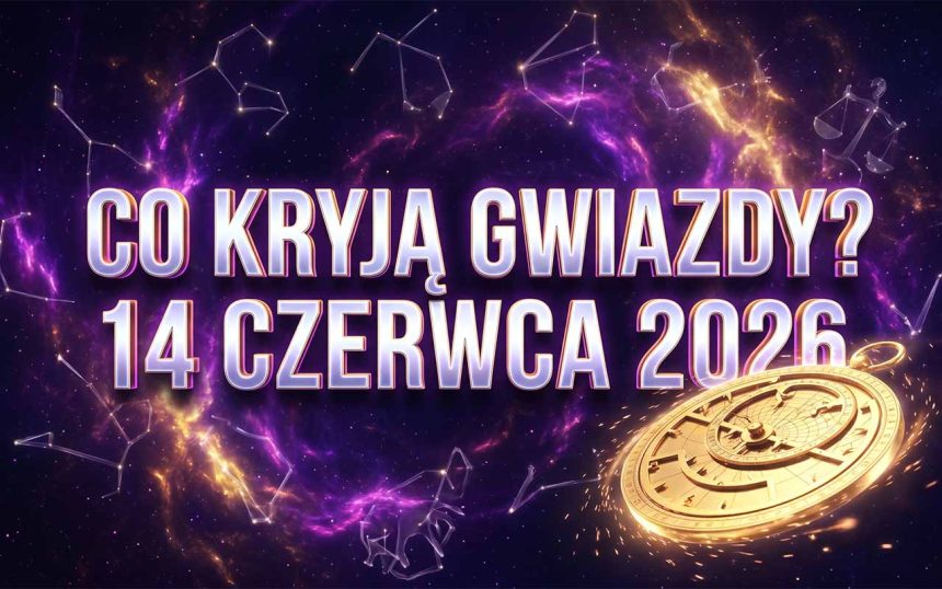 Horoskop na 14 czerwca 2026: Kosmiczne Transformacje i Nowe Perspektywy dla Wszystkich Znaków Zodiaku