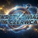 Horoskop na 16 czerwca 2026: Układy Planet, Które Całkowicie Zmienią Twój Tydzień