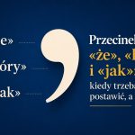 Przecinek przed „że”, „który” i „jak” nie zawsze podlega tej samej zasadzie. Sprawdź, kiedy znak jest obowiązkowy, gdzie zamyka zdanie podrzędne i kiedy nie należy go stawiać.