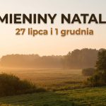 Imieniny Natalii: 27 lipca i 1 grudnia. Skąd „bożonarodzeniowe” imię ma letnią datę?