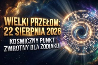 Horoskop na 22 sierpnia 2026 roku. Kosmiczny punkt zwrotny i wielka rekonfiguracja zodiaku