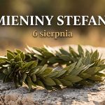 Imieniny Stefana: 6 sierpnia. Dlaczego Stefan i Szczepan to jedno imię