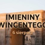 Imieniny Wincentego: 6 sierpnia. Imię o znaczeniu bez niedomówień