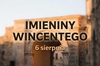 Imieniny Wincentego: 6 sierpnia. Imię o znaczeniu bez niedomówień