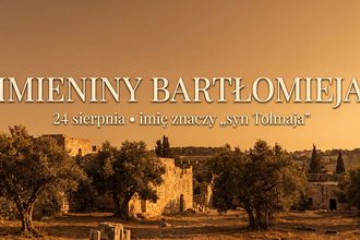 Imieniny Bartłomieja: 24 sierpnia. Imię, które właściwie jest nazwiskiem