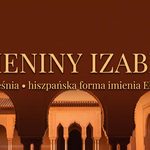 Imieniny Izabeli: 3 września. Czy Izabela to naprawdę Elżbieta?