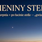 Imieniny Stelli: 15 sierpnia. Imię, które znaczy „gwiazda”