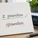 Z powrotem czy spowrotem? Sprawdź poprawną pisownię, prostą zasadę, znaczenie wyrażenia i przykłady. Zobacz też, dlaczego „wrócić z powrotem” jest błędem stylistycznym w polszczyźnie.
