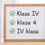 Klasa IV, klasa 4 czy IV klasa? Sprawdź jaki zapis jest poprawny w dokumentach szkolnych, świadectwach, planach lekcji i pismach oraz kiedy używać cyfr rzymskich, a kiedy arabskich. Poznaj te zasady.