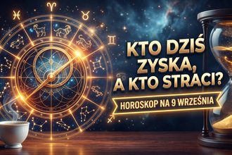 Horoskop na 9 września 2026 roku. Kto dziś zaryzykuje, a kto powinien zwolnić obroty?