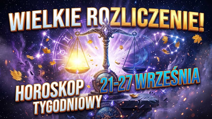 Horoskop tygodniowy od 21 do 27 września 2026: Wielkie porządki przed równonocą. Kogo czeka kryzys, a kto złapie wiatr w żagle?