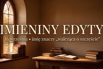 Imieniny Edyty: daty, znaczenie i dwie kobiety, które je nosiły