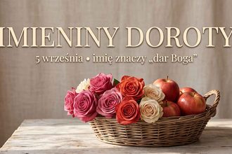 Imieniny Doroty: 5 września. To samo co Teodor, tylko od tyłu