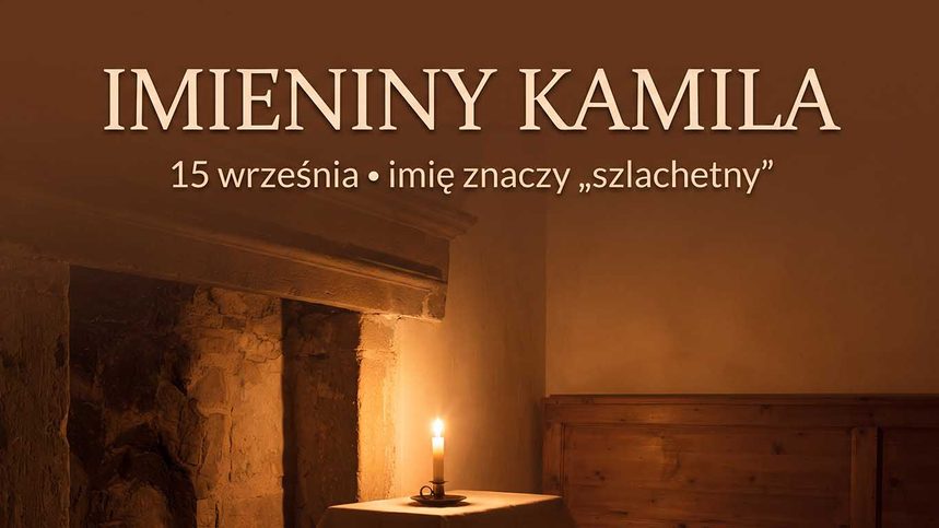 Imieniny Kamila: daty, znaczenie i święty, który zaczynał od hazardu