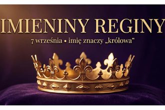 Imieniny Reginy: 7 września. Imię, które znaczy „królowa"